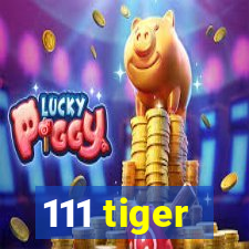 111 tiger
